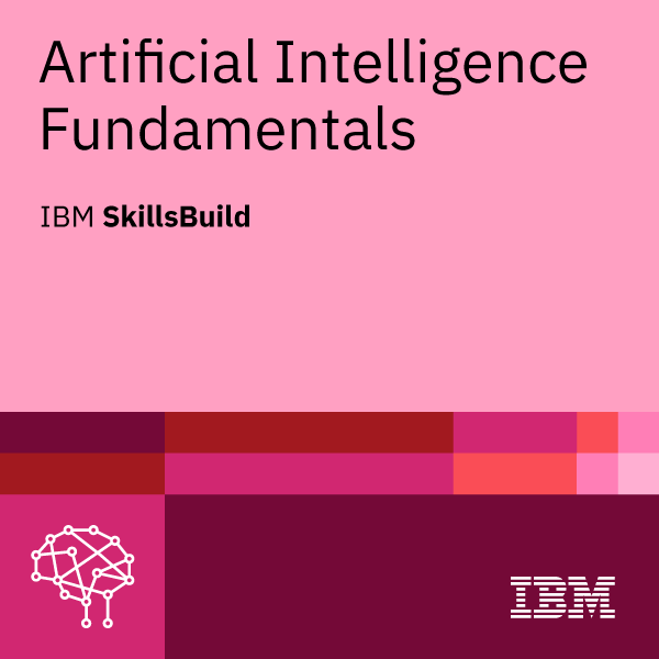 Artificial Intelligence Fundamentals IBMAI_101
